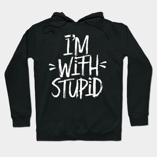 I'm with stupid Hoodie by TshirtMA